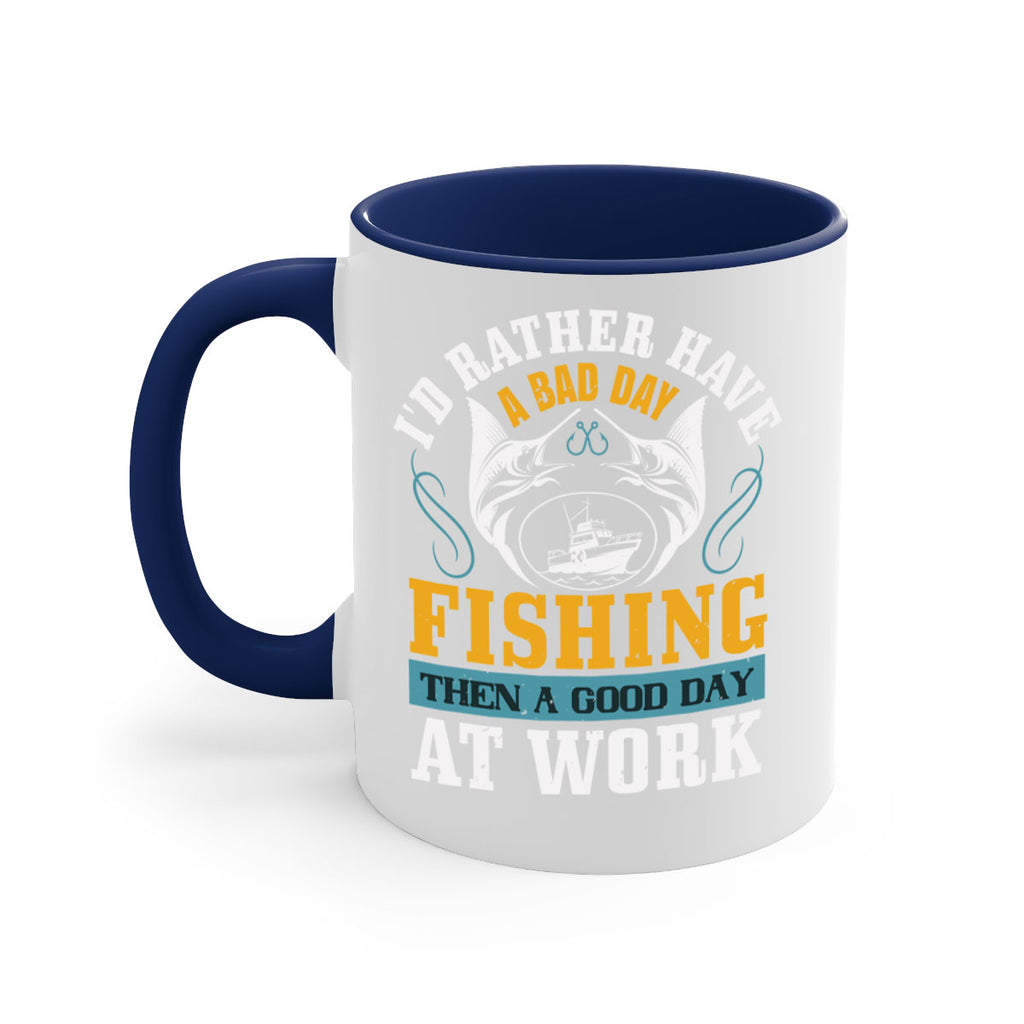 id rather have a bad day 93#- fishing-Mug / Coffee Cup