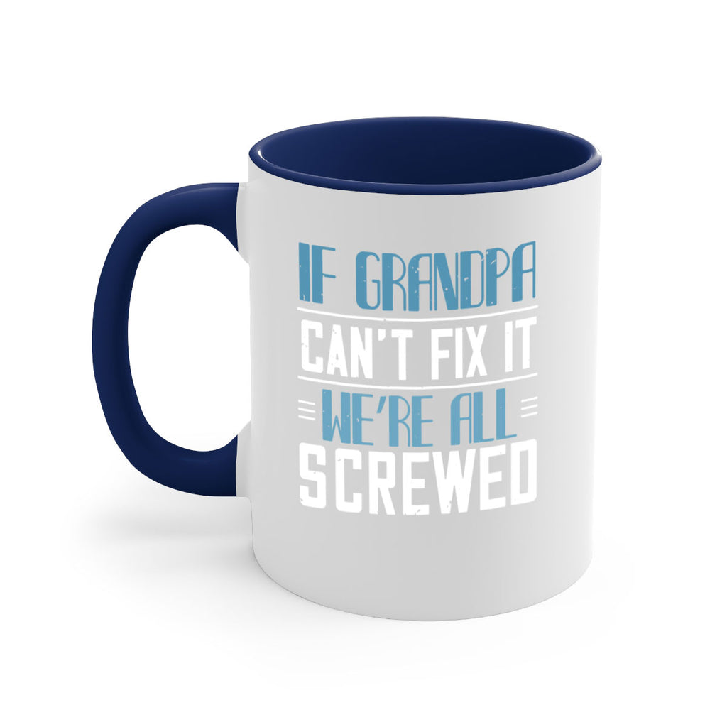 if grandpa cant fix it 33#- grandpa-Mug / Coffee Cup