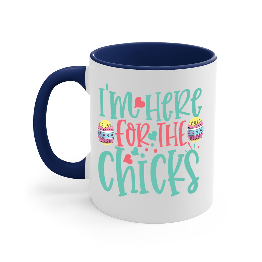 im here for the chicks 114#- easter-Mug / Coffee Cup
