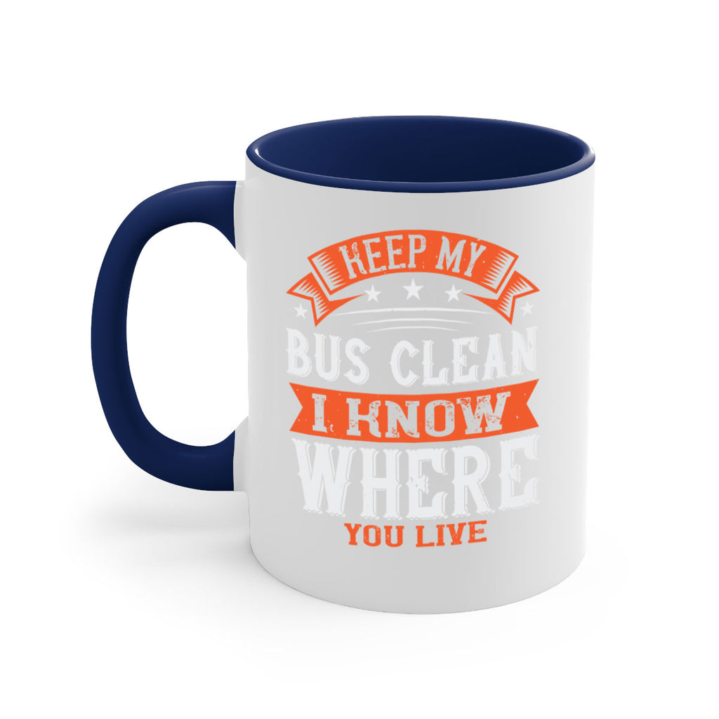keep my bus clean i know where you live Style 22#- bus driver-Mug / Coffee Cup