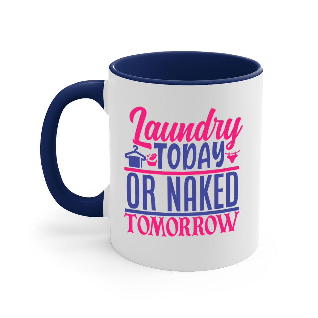 laundry today or naked tomorrow 4#- laundry-Mug / Coffee Cup