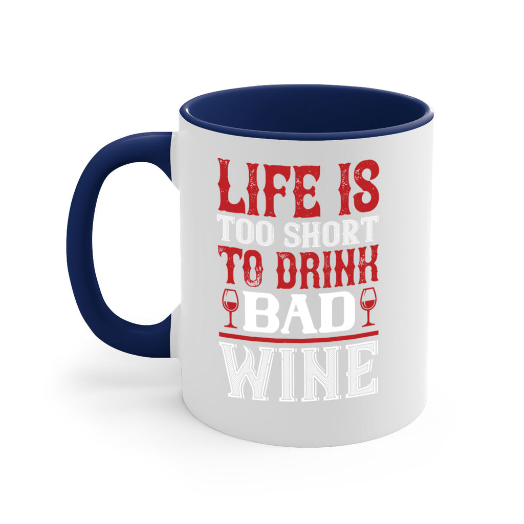 life is too short 71#- wine-Mug / Coffee Cup