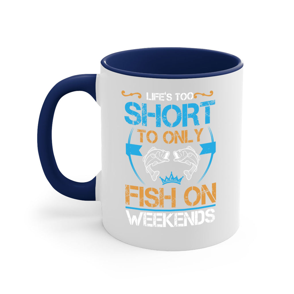life’s too short to only fish on weekends 243#- fishing-Mug / Coffee Cup