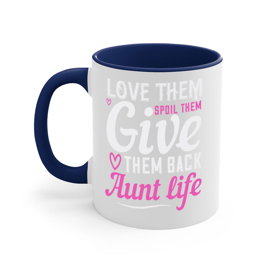 love them spoil them give them back aunt life Style 40#- aunt-Mug / Coffee Cup