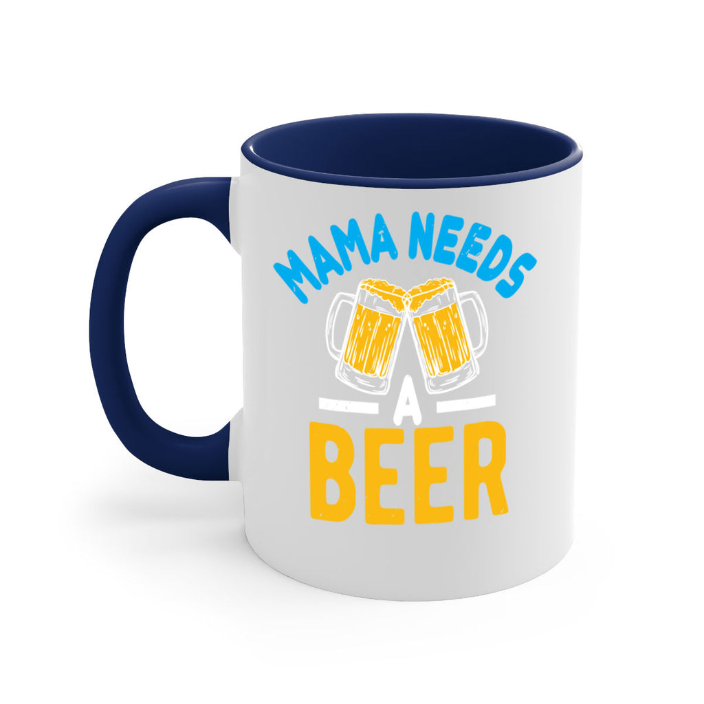 mama needs a beer 61#- beer-Mug / Coffee Cup