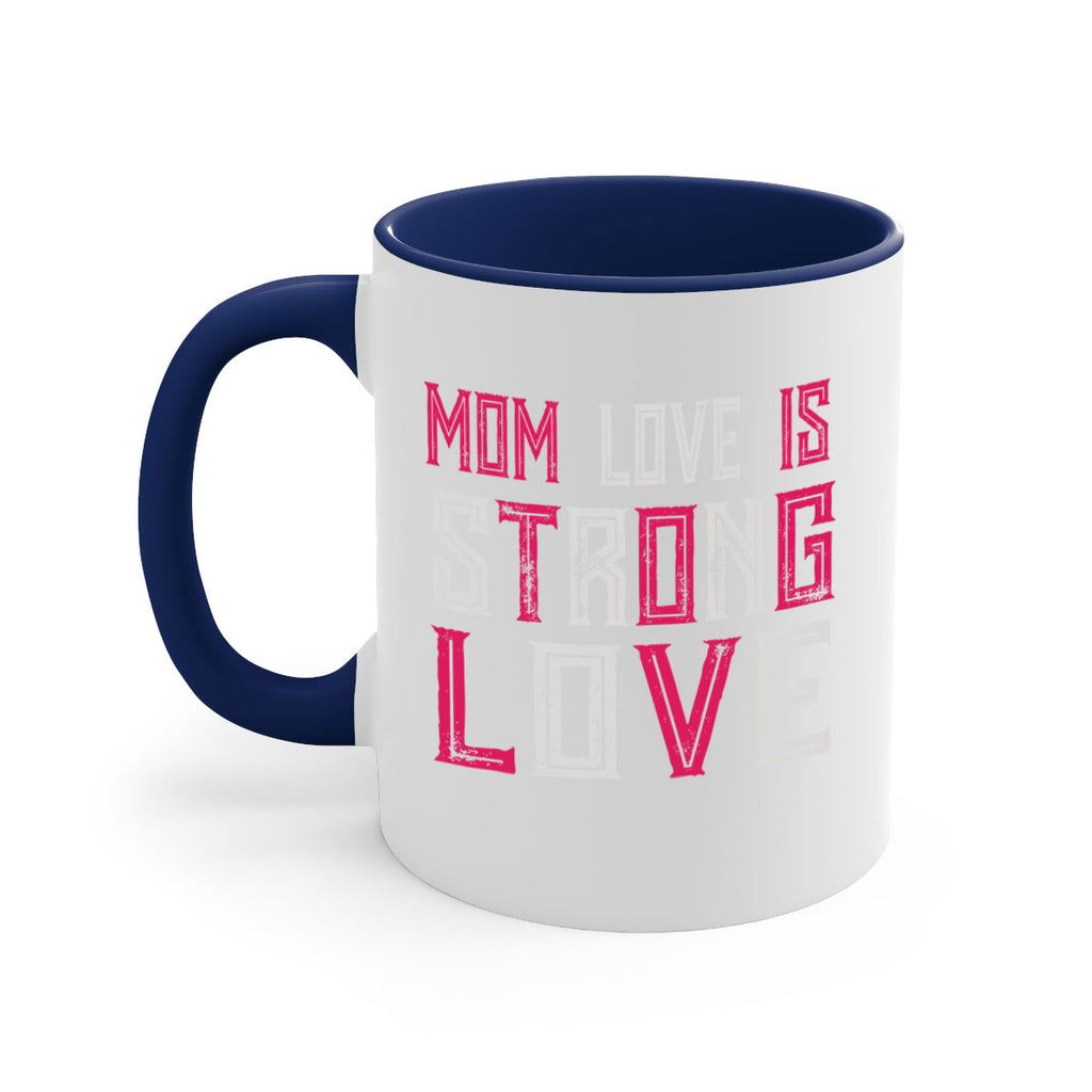 mom love is strong love 122#- mom-Mug / Coffee Cup