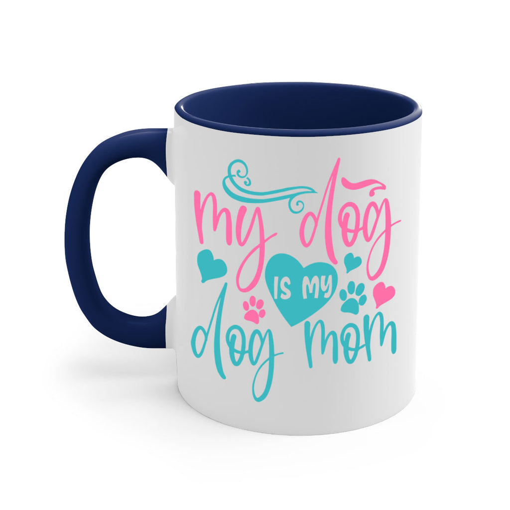 my dog is my dog mom 422#- mom-Mug / Coffee Cup