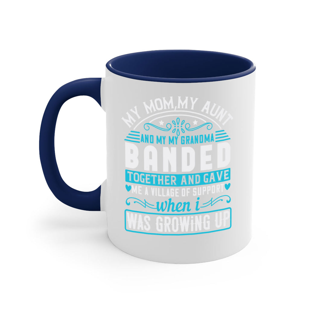my mommy auntand my my grandma banded together and gave Style 29#- aunt-Mug / Coffee Cup