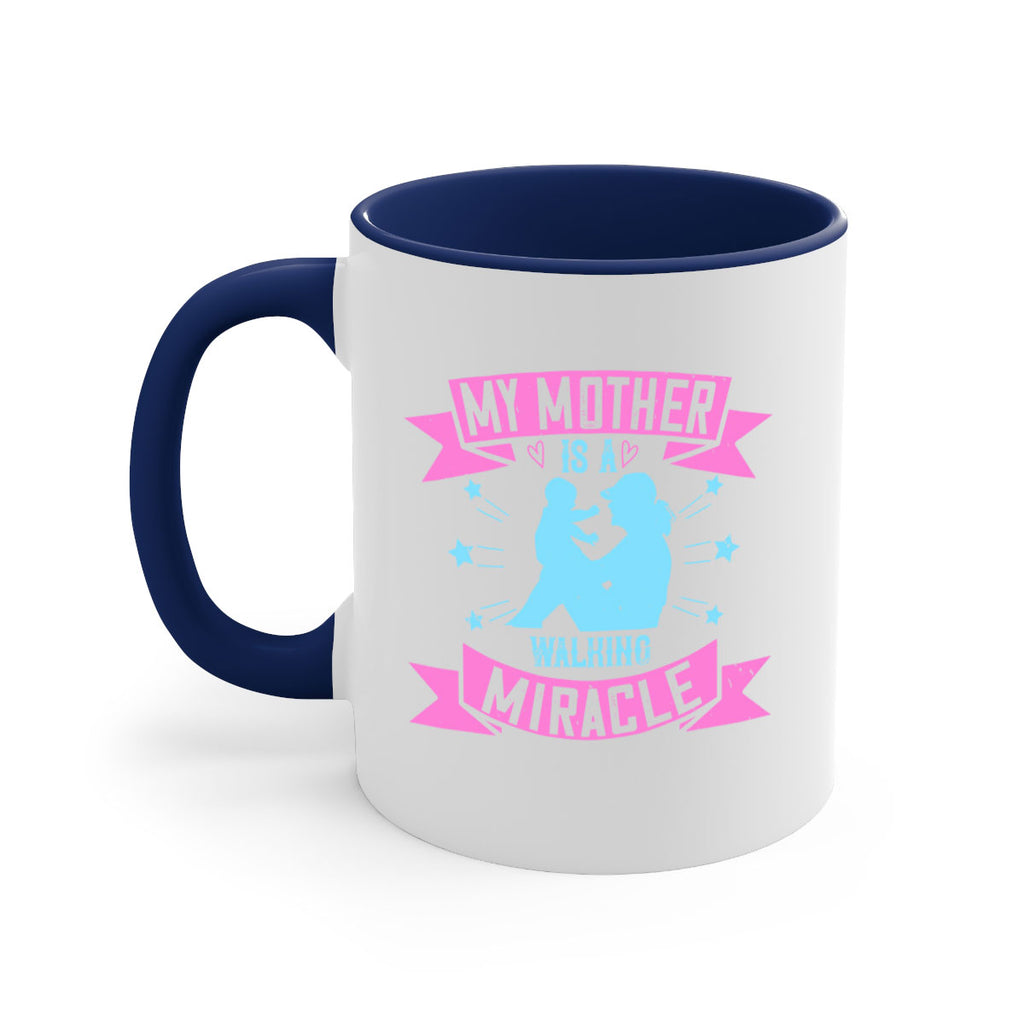 my mother is a walking miracle 87#- mom-Mug / Coffee Cup