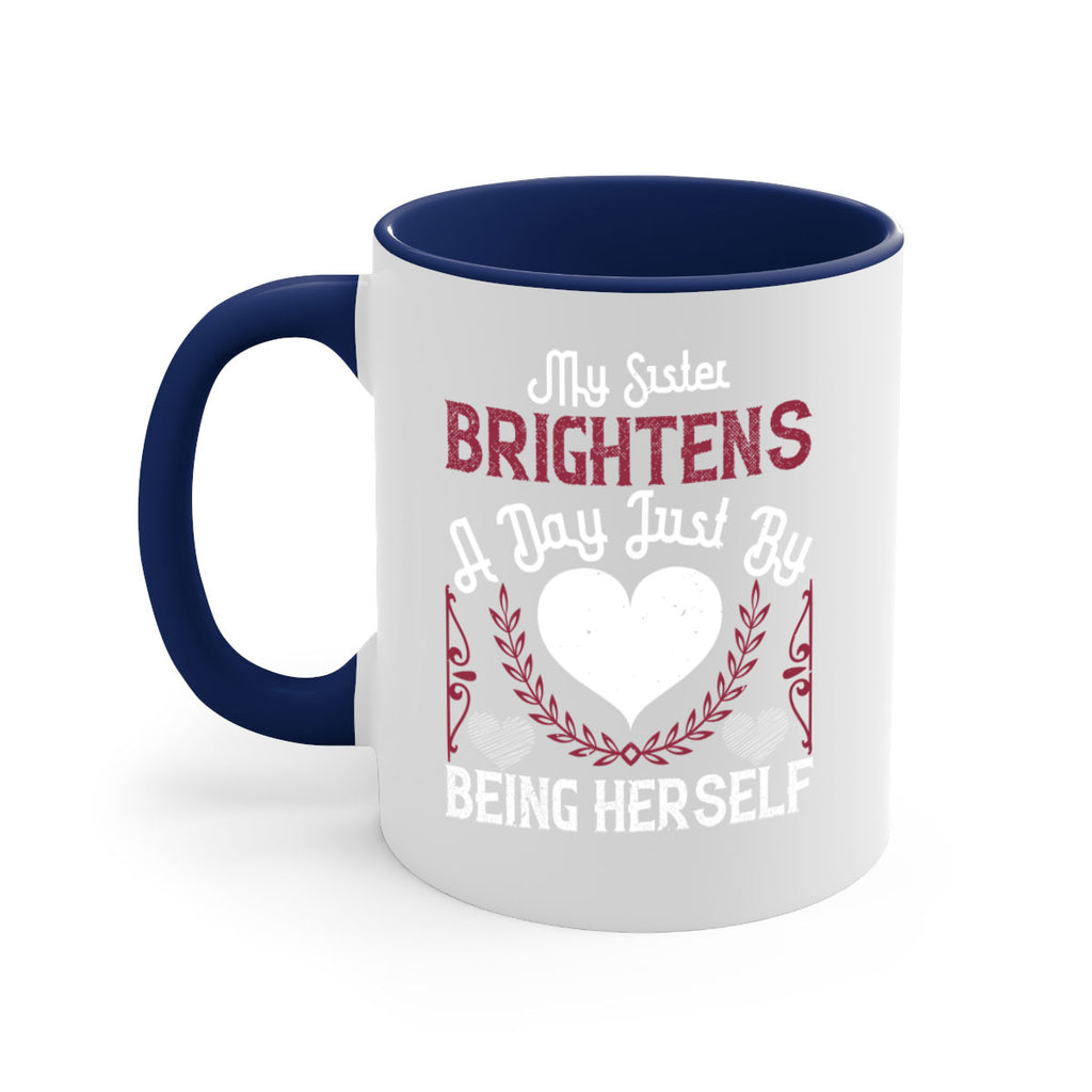 my sister brightens a day just by being herself 21#- sister-Mug / Coffee Cup