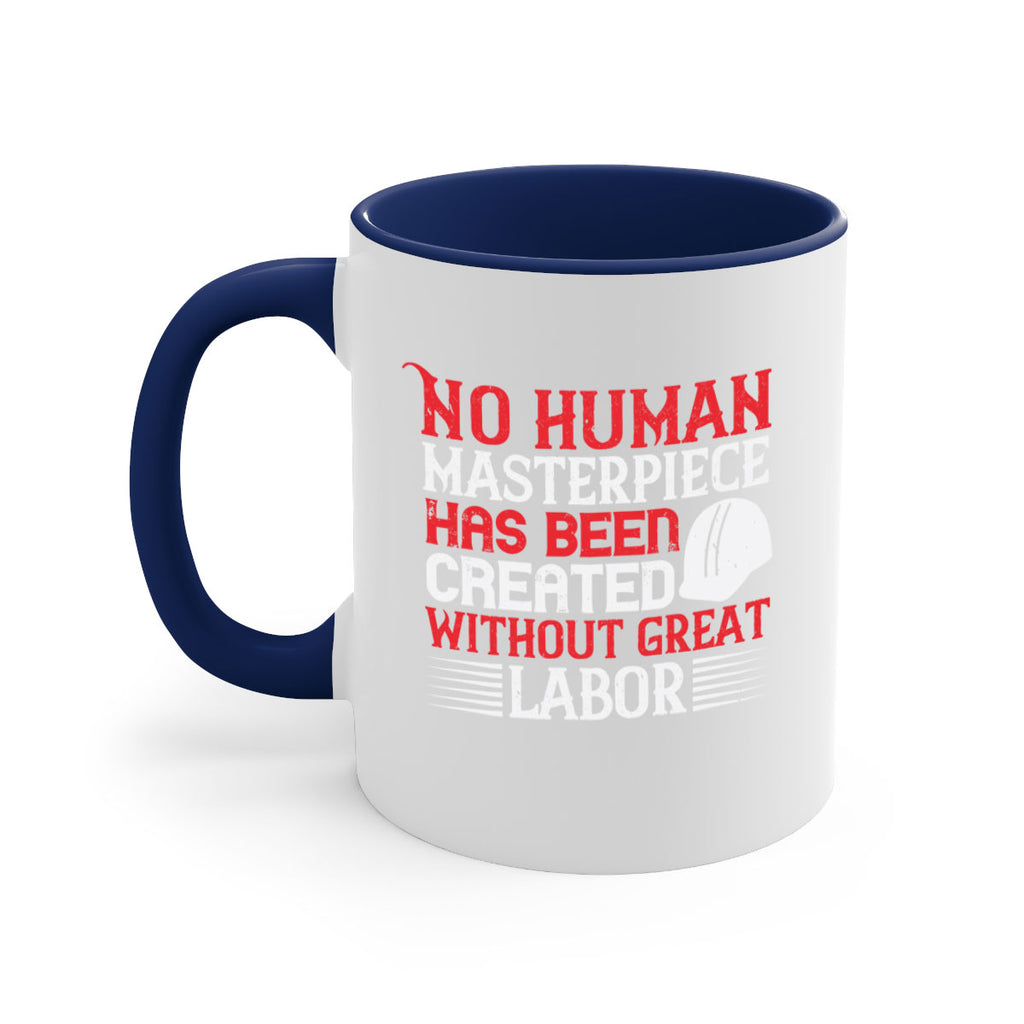 no human masterpiece has been created without great labor 24#- labor day-Mug / Coffee Cup