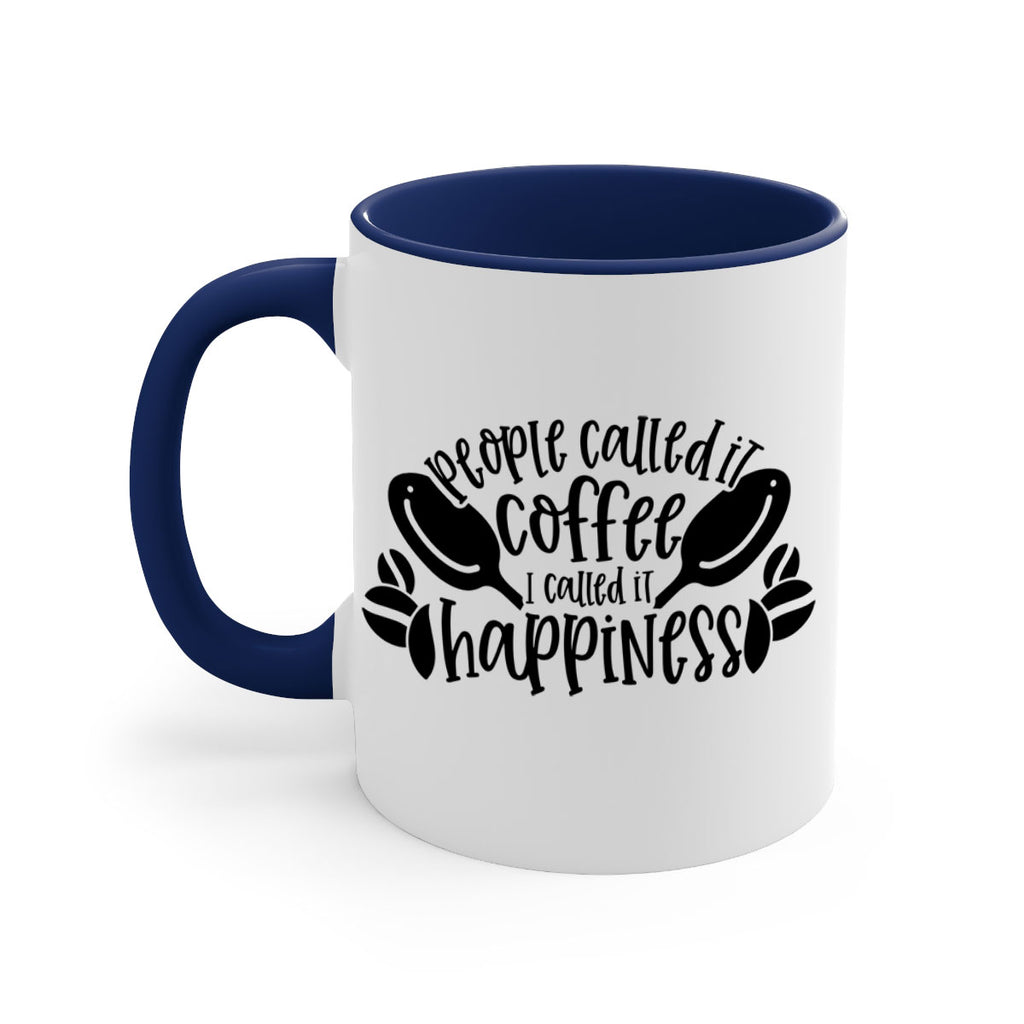 people called it coffee i called it happiness 47#- coffee-Mug / Coffee Cup
