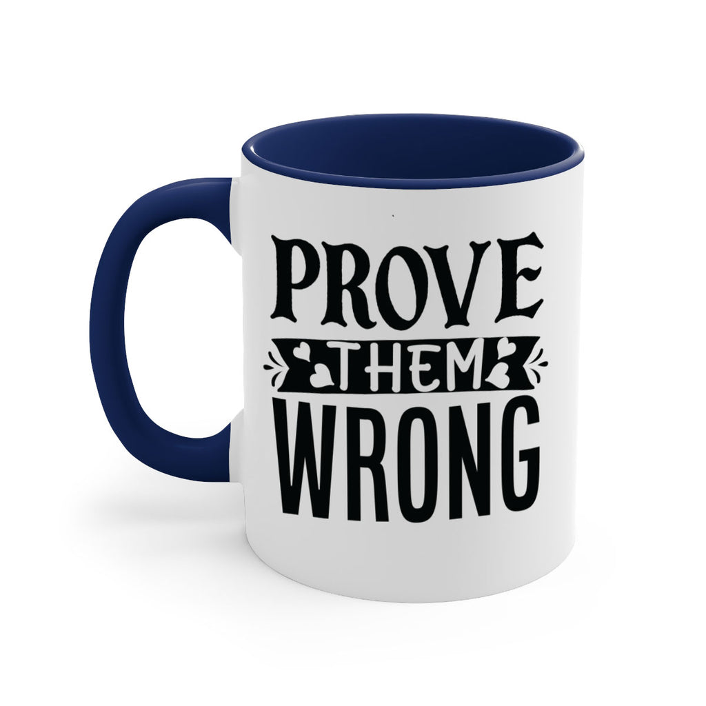 prove them wrong Style 79#- motivation-Mug / Coffee Cup