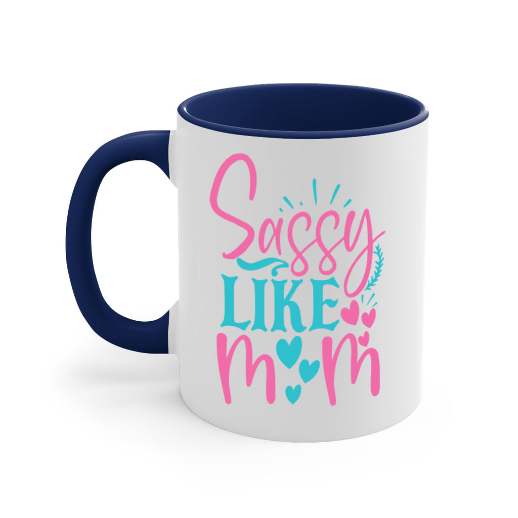 sassy like mom 334#- mom-Mug / Coffee Cup