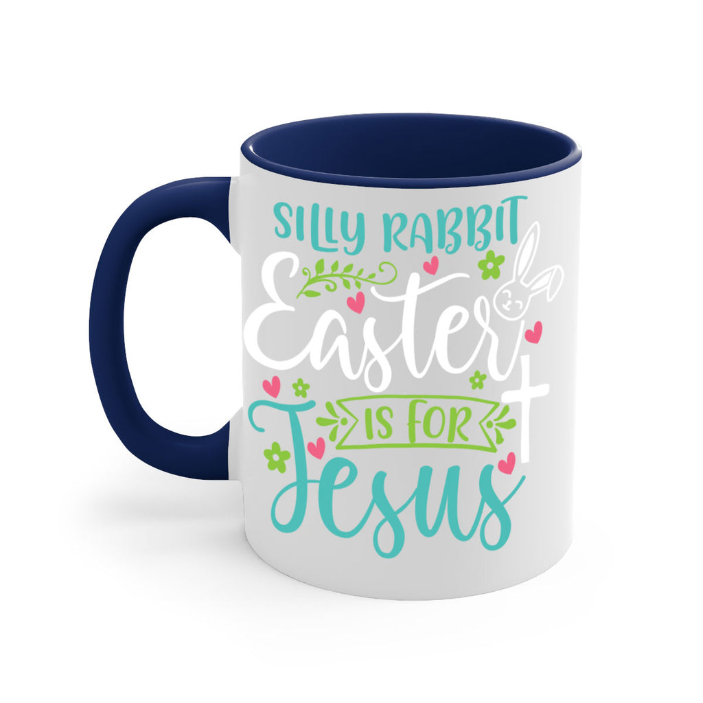 silly rabbit easter is for jesuss 7#- easter-Mug / Coffee Cup