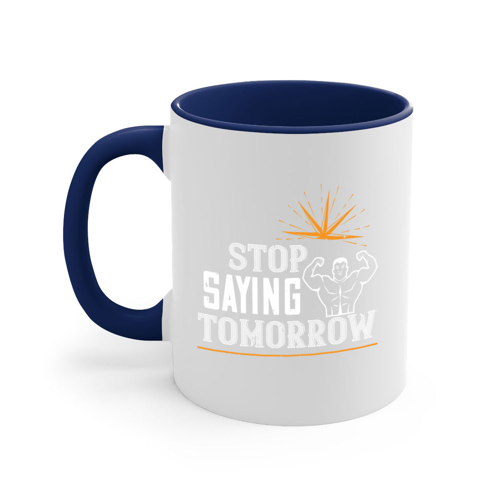 stop saying tomorrow 75#- gym-Mug / Coffee Cup