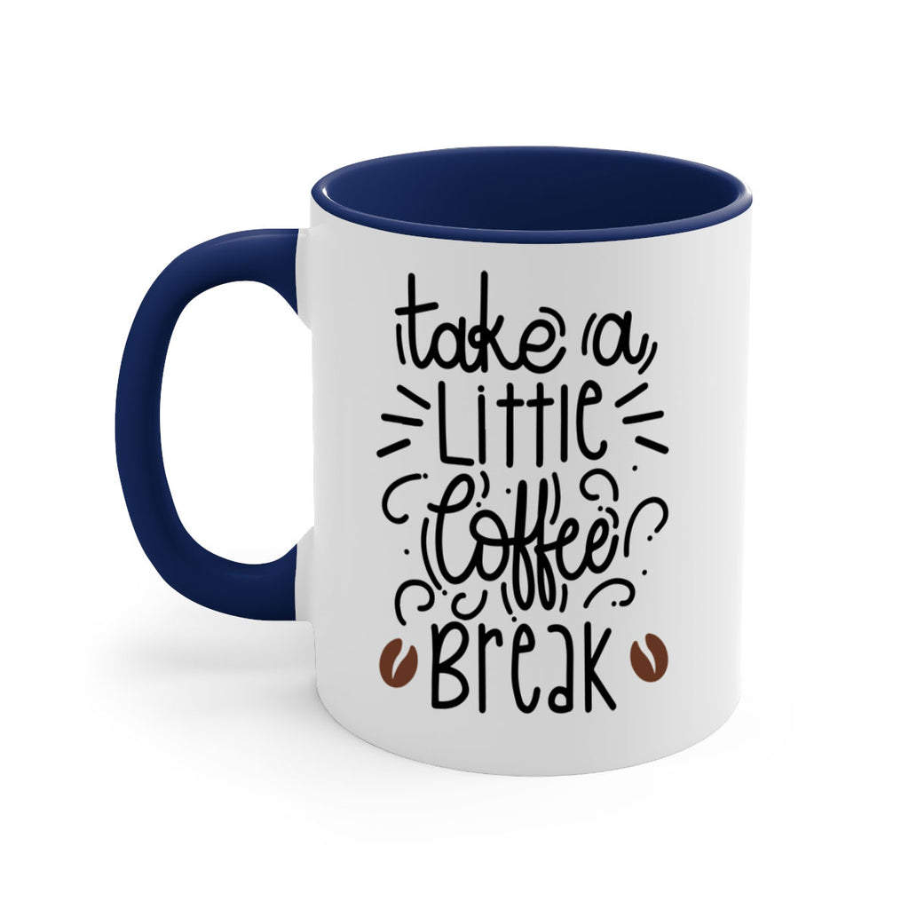 take a little coffee break 25#- coffee-Mug / Coffee Cup