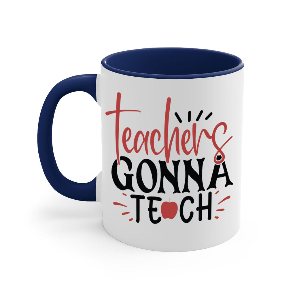 teachers gonna teach Style 132#- teacher-Mug / Coffee Cup