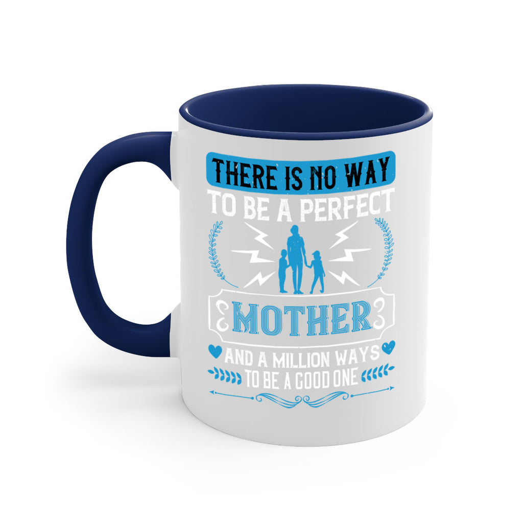 there is no way to be a perfect 23#- mothers day-Mug / Coffee Cup