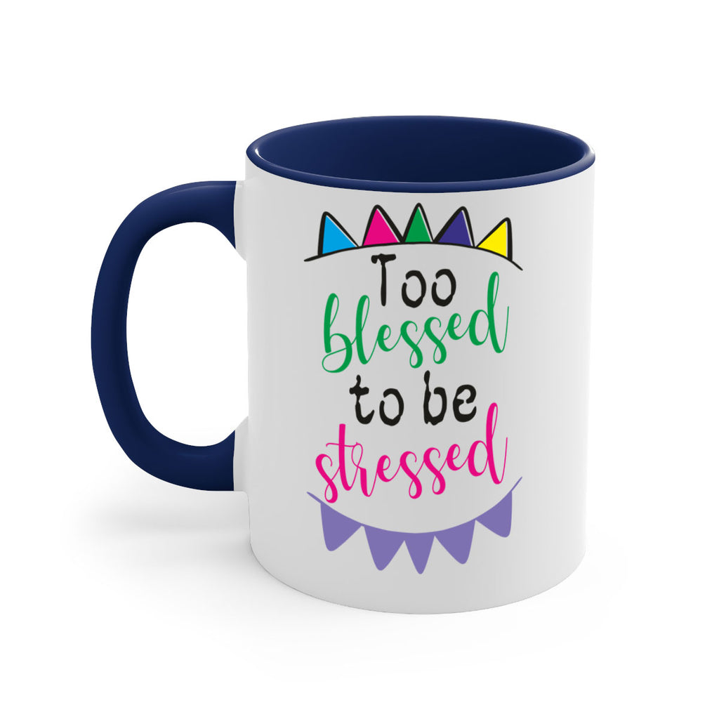 too blessed to be stressed- black words - phrases-Mug / Coffee Cup