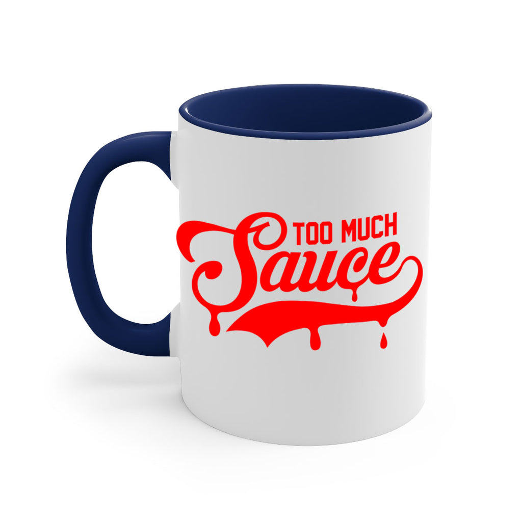 too much sauce 18#- black words - phrases-Mug / Coffee Cup