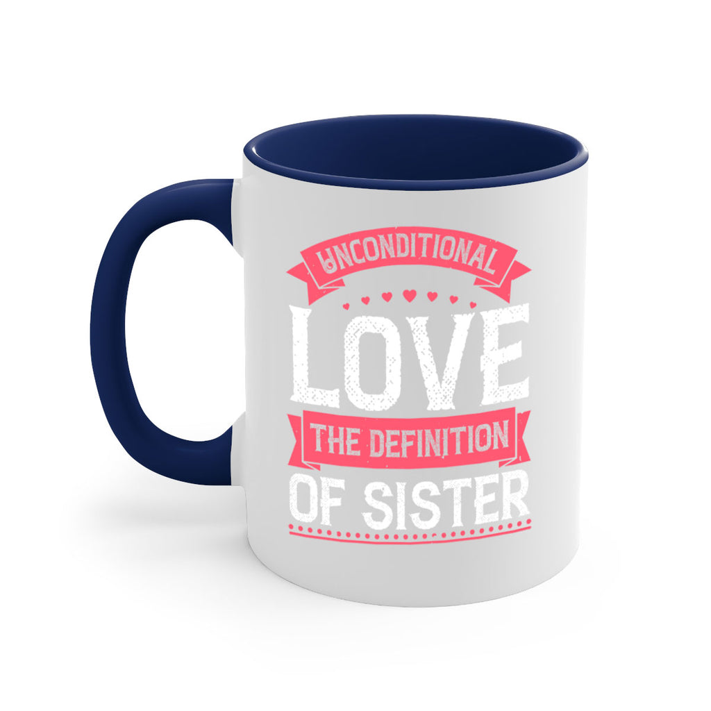 unconditional love the definition of sister 5#- sister-Mug / Coffee Cup