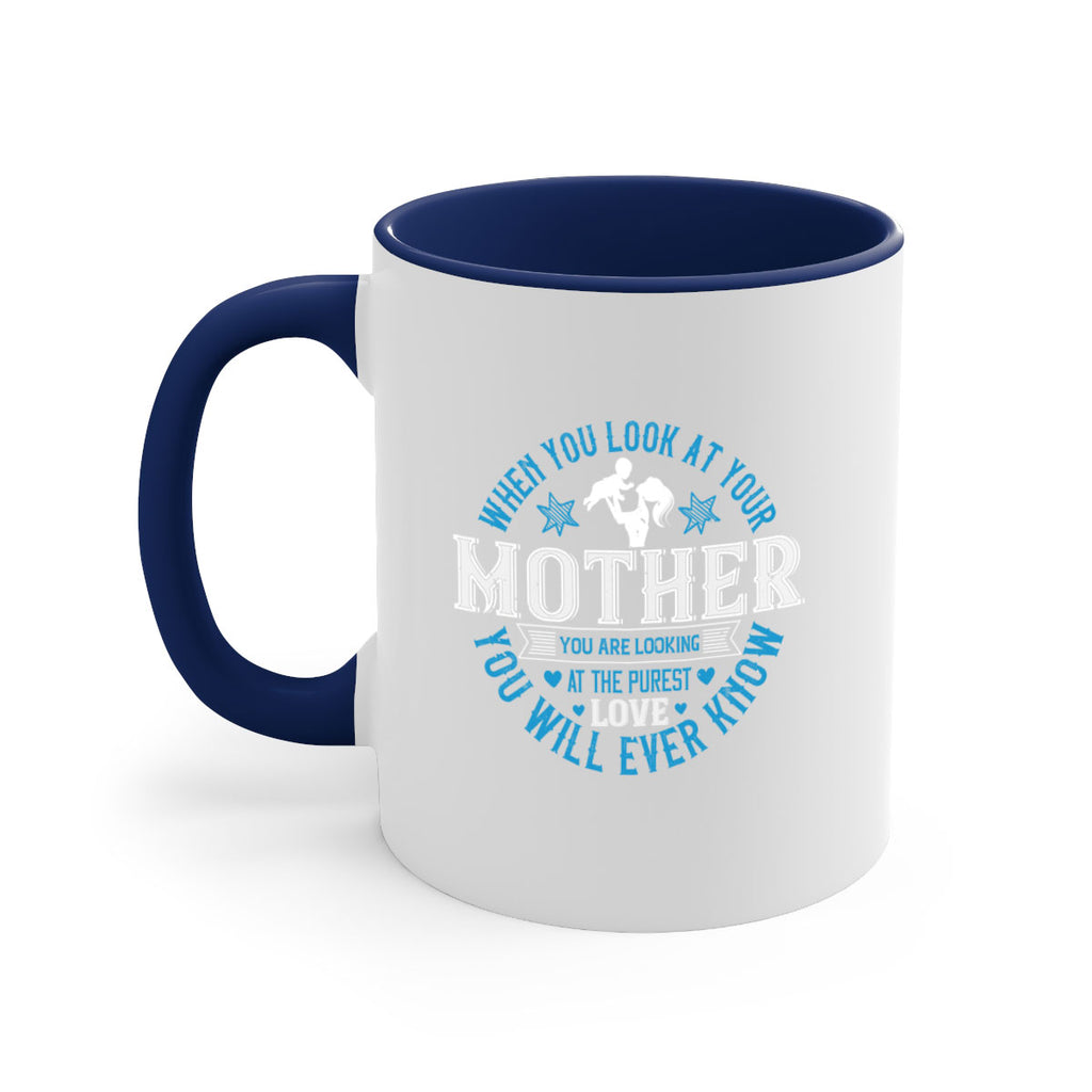 when you look at your mother 13#- mothers day-Mug / Coffee Cup