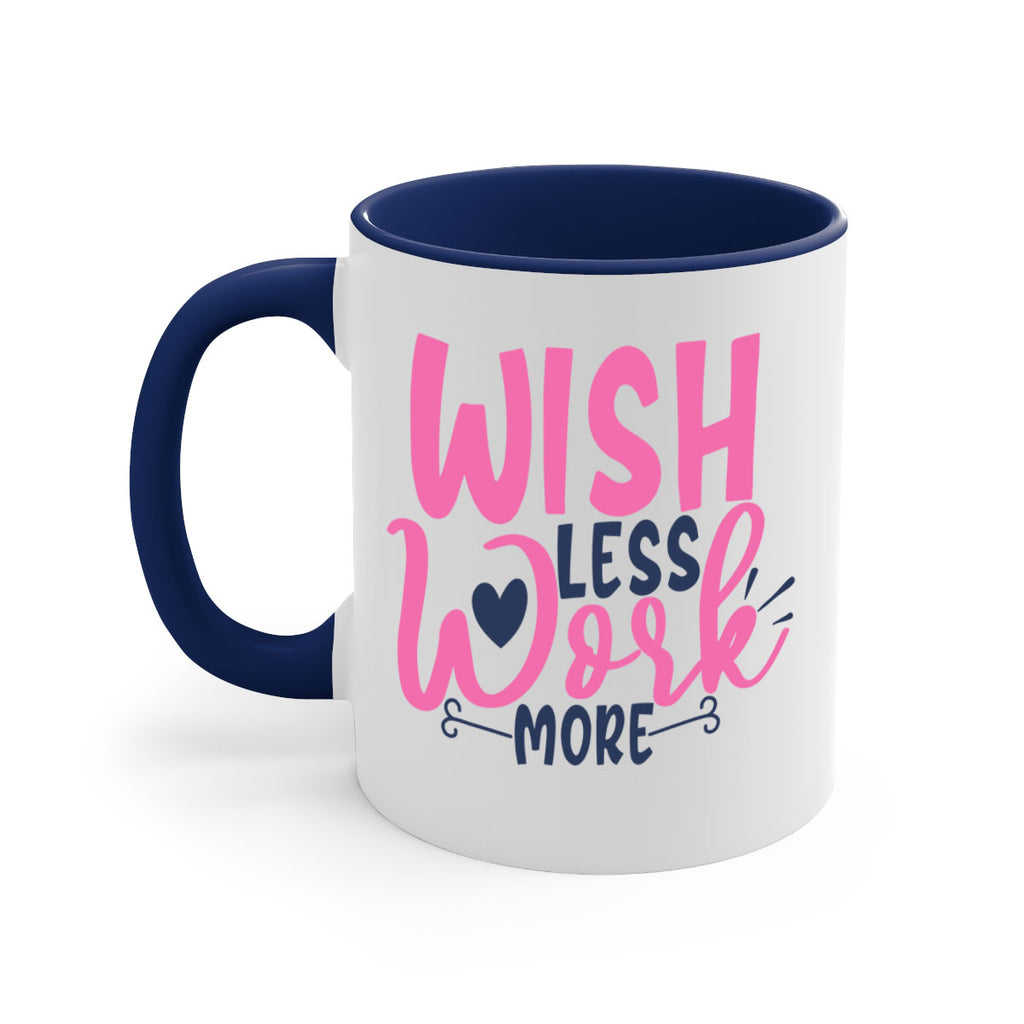 wish less work more Style 62#- motivation-Mug / Coffee Cup