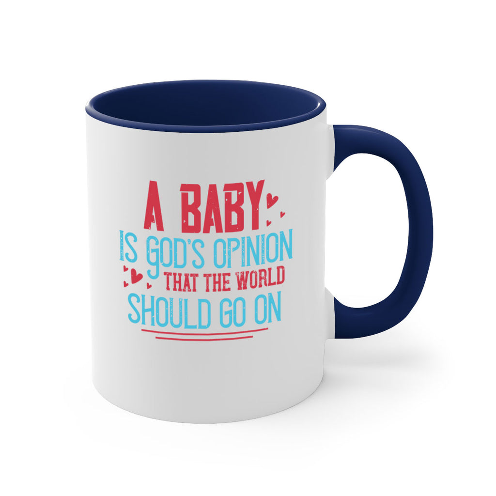A baby is Gods opinion that the world should go on Style 9#- kids-Mug / Coffee Cup