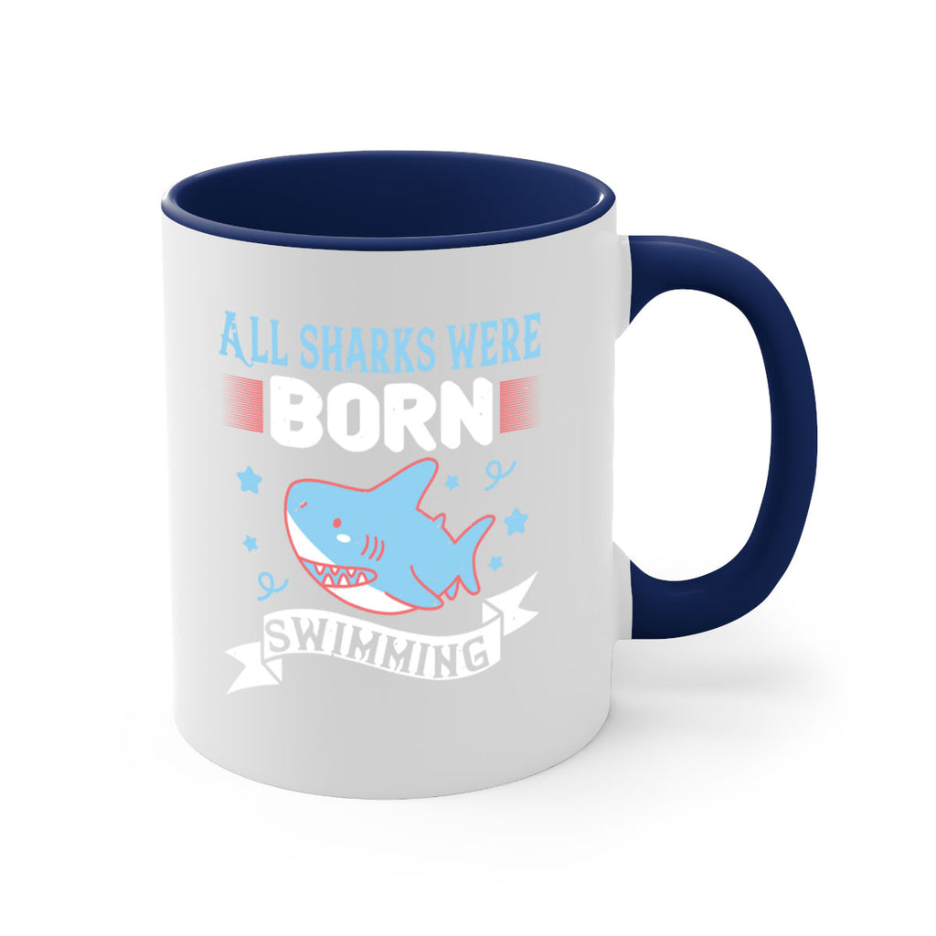 All sharks were born swimming Style 98#- Shark-Fish-Mug / Coffee Cup