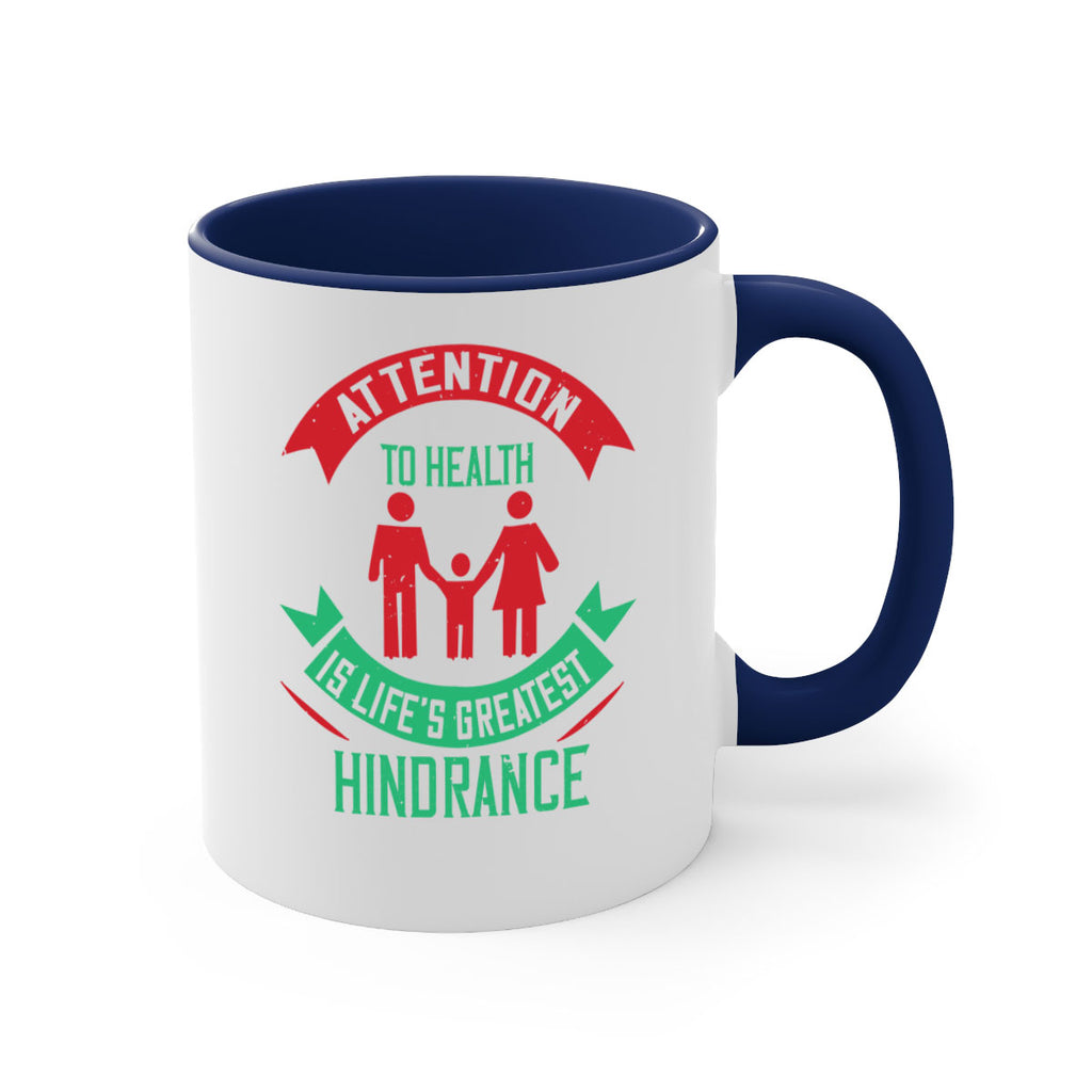 Attention to health is lifes greatest hindrance Style 17#- World Health-Mug / Coffee Cup