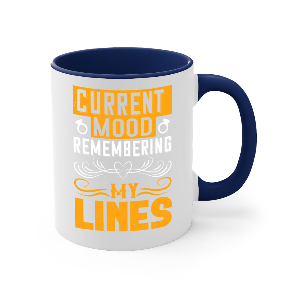 Current mood Remembering my lines 76#- bride-Mug / Coffee Cup