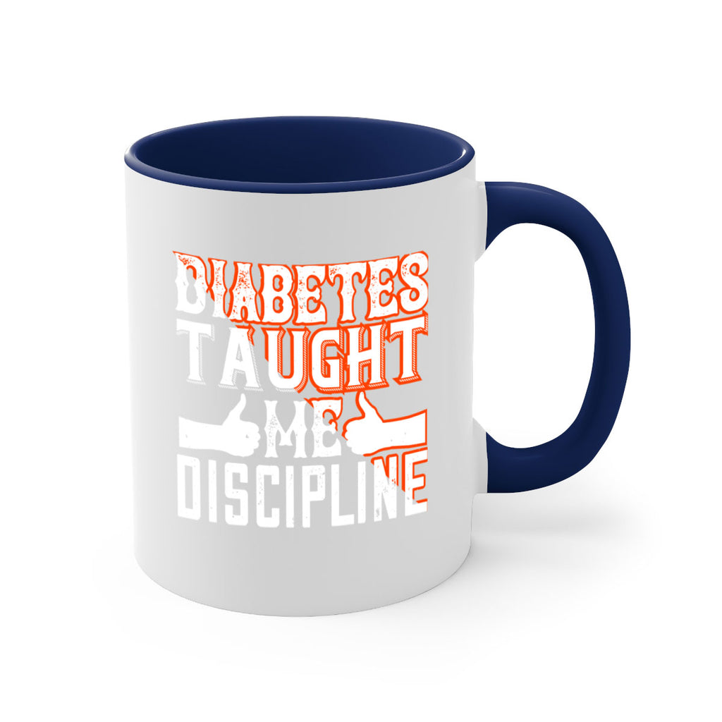 Diabetes taught me discipline Style 45#- diabetes-Mug / Coffee Cup