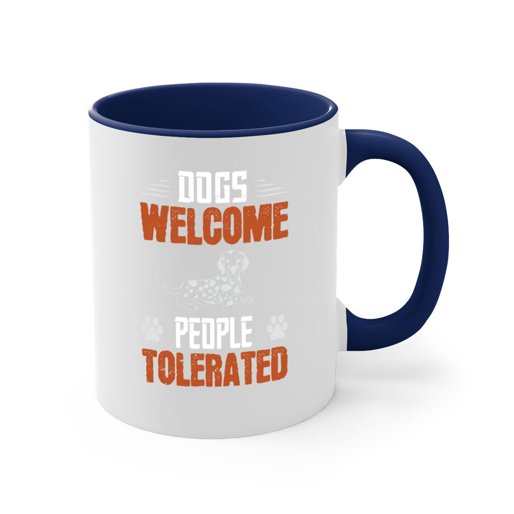 Dogs Welcome People Tolerated Style 207#- Dog-Mug / Coffee Cup