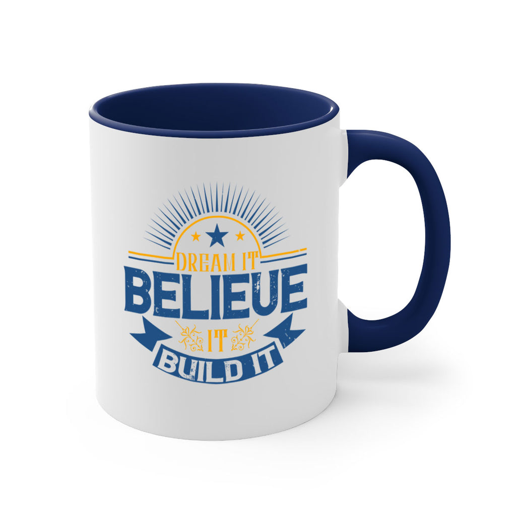 Dream it Believe it Build it Style 42#- motivation-Mug / Coffee Cup