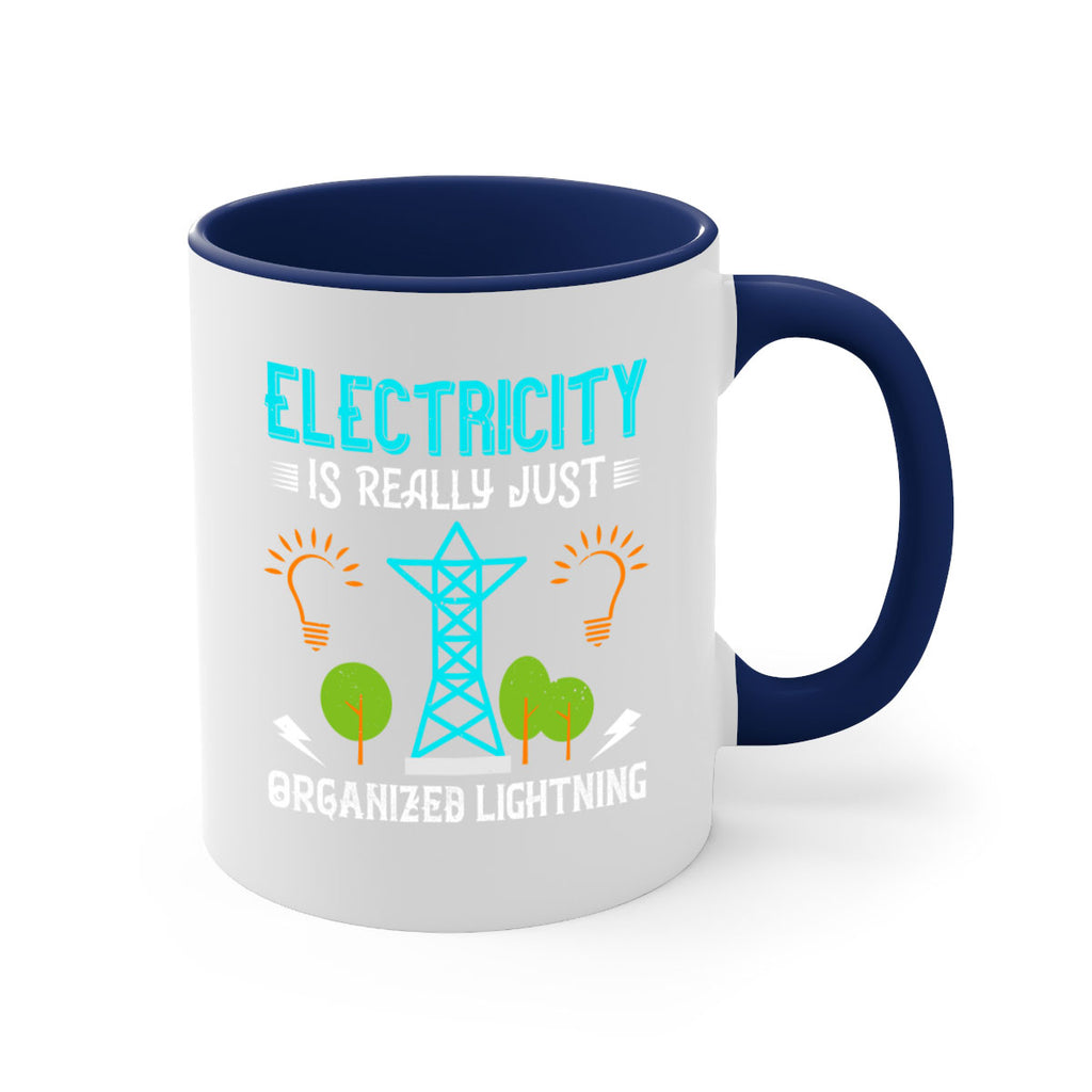 Electricity is really just organized lightning Style 46#- electrician-Mug / Coffee Cup