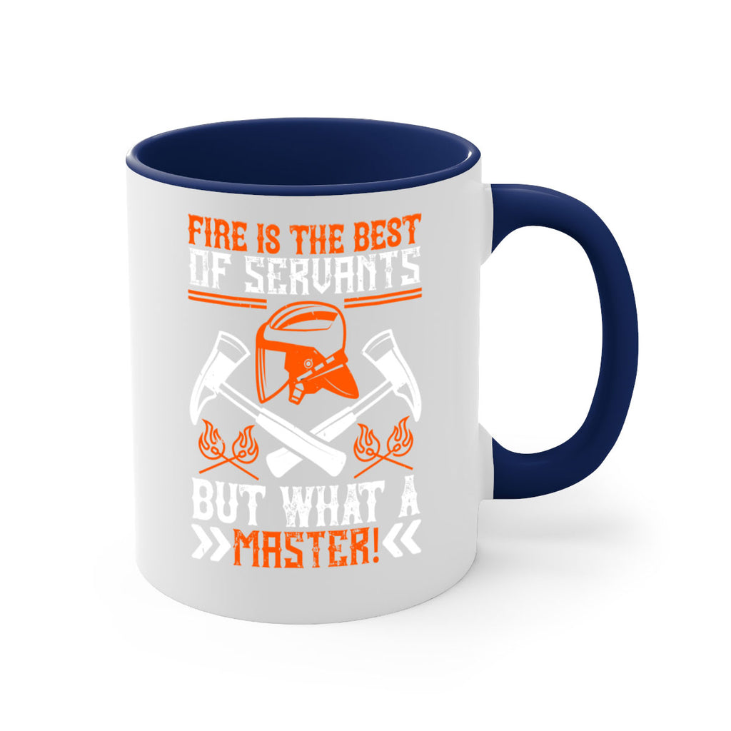 Fire is the best of servants but what a master Style 79#- fire fighter-Mug / Coffee Cup