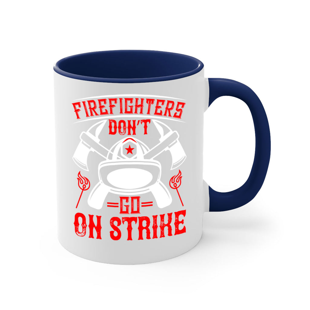 Firefighters don’t go on strike Style 73#- fire fighter-Mug / Coffee Cup