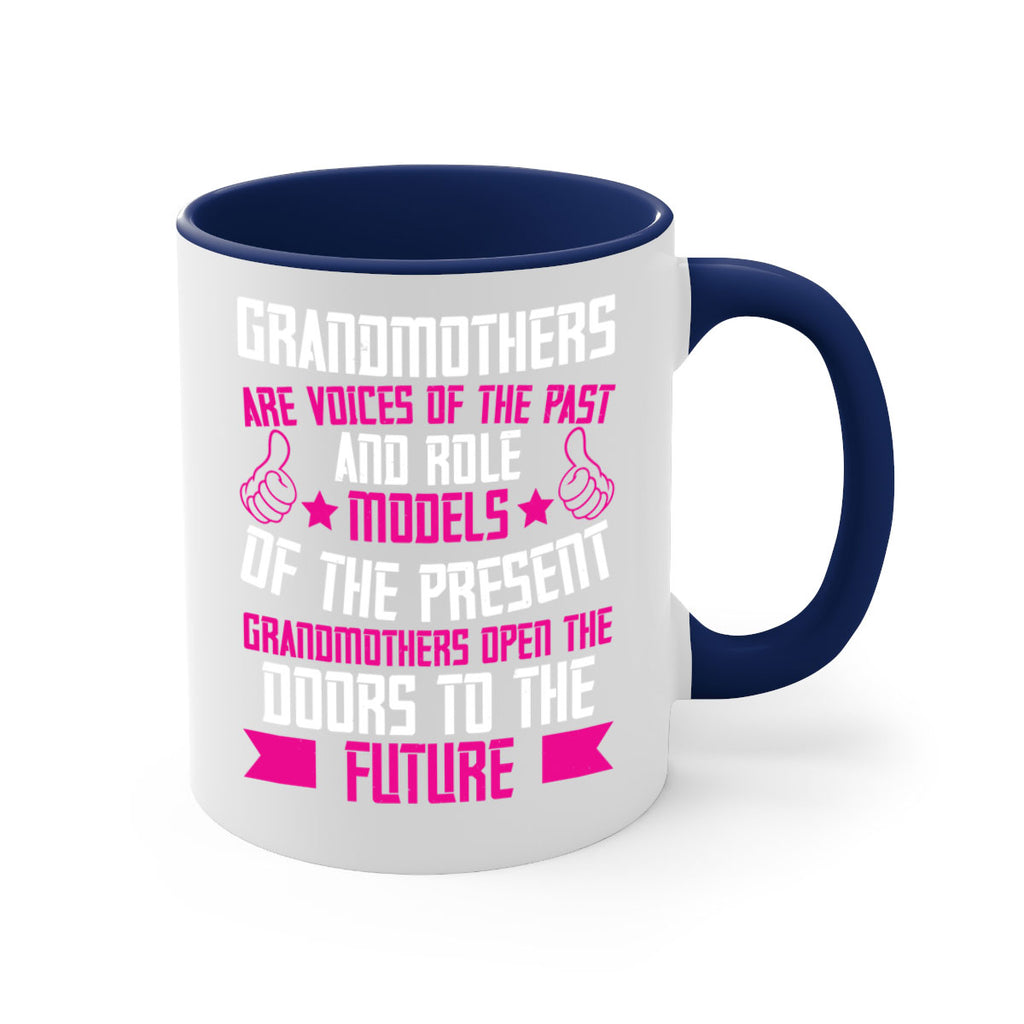 Grandmothers are voices of the past and role models of the present 79#- grandma-Mug / Coffee Cup