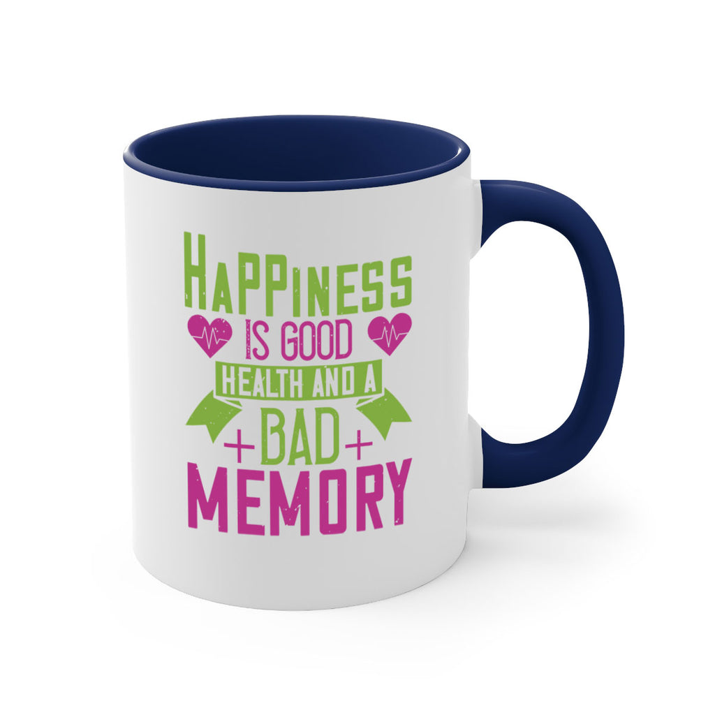 Happiness is good health and a bad memory Style 46#- World Health-Mug / Coffee Cup