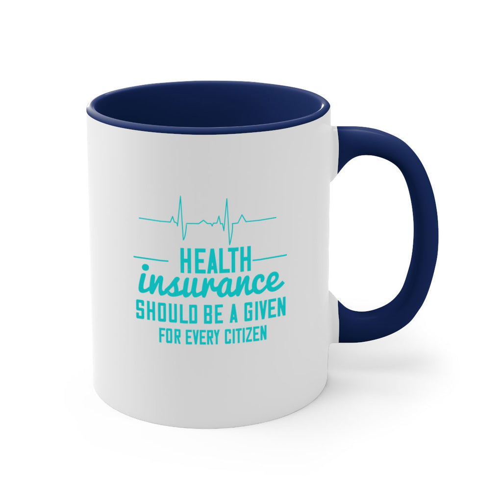 Health insurance should be a given for every citizen Style 43#- World Health-Mug / Coffee Cup
