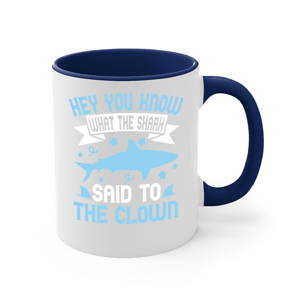 Hey You know what the shark said to the clown Style 86#- Shark-Fish-Mug / Coffee Cup