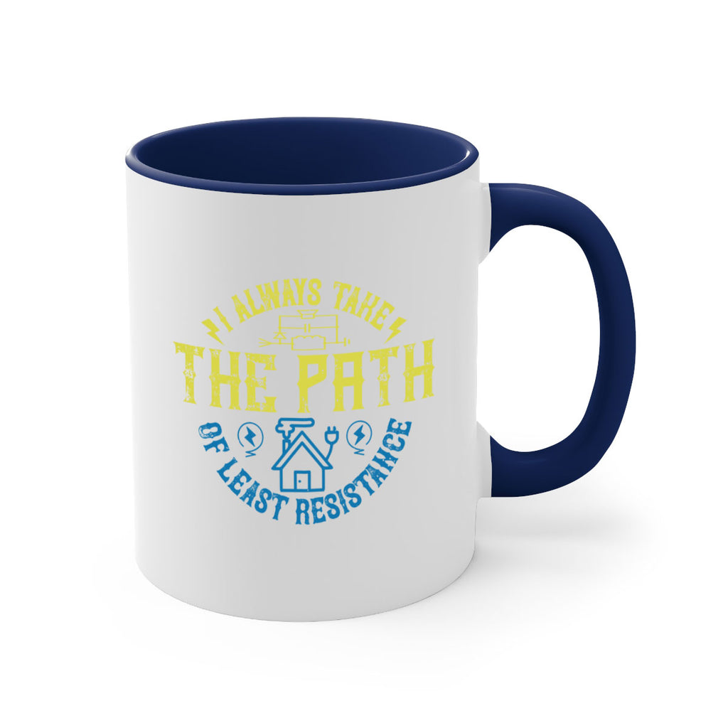 I always take the path of lest resistance Style 39#- electrician-Mug / Coffee Cup
