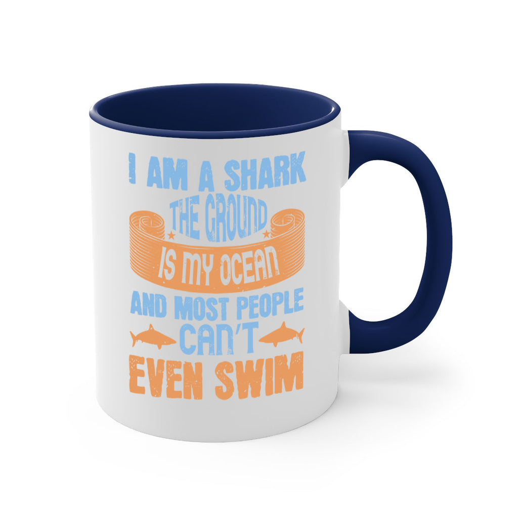 I am a shark the ground is my ocean and most people can’t even swim Style 82#- Shark-Fish-Mug / Coffee Cup