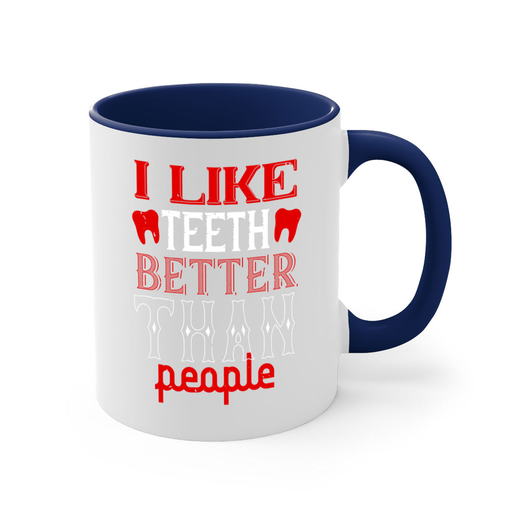 I like teeth better than people Style 36#- dentist-Mug / Coffee Cup