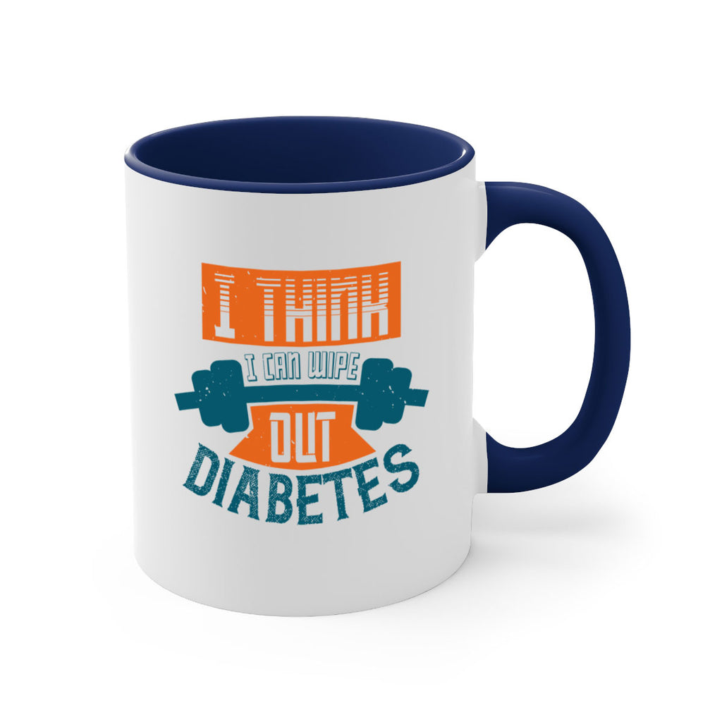 I think I can wipe out diabetes Style 30#- diabetes-Mug / Coffee Cup