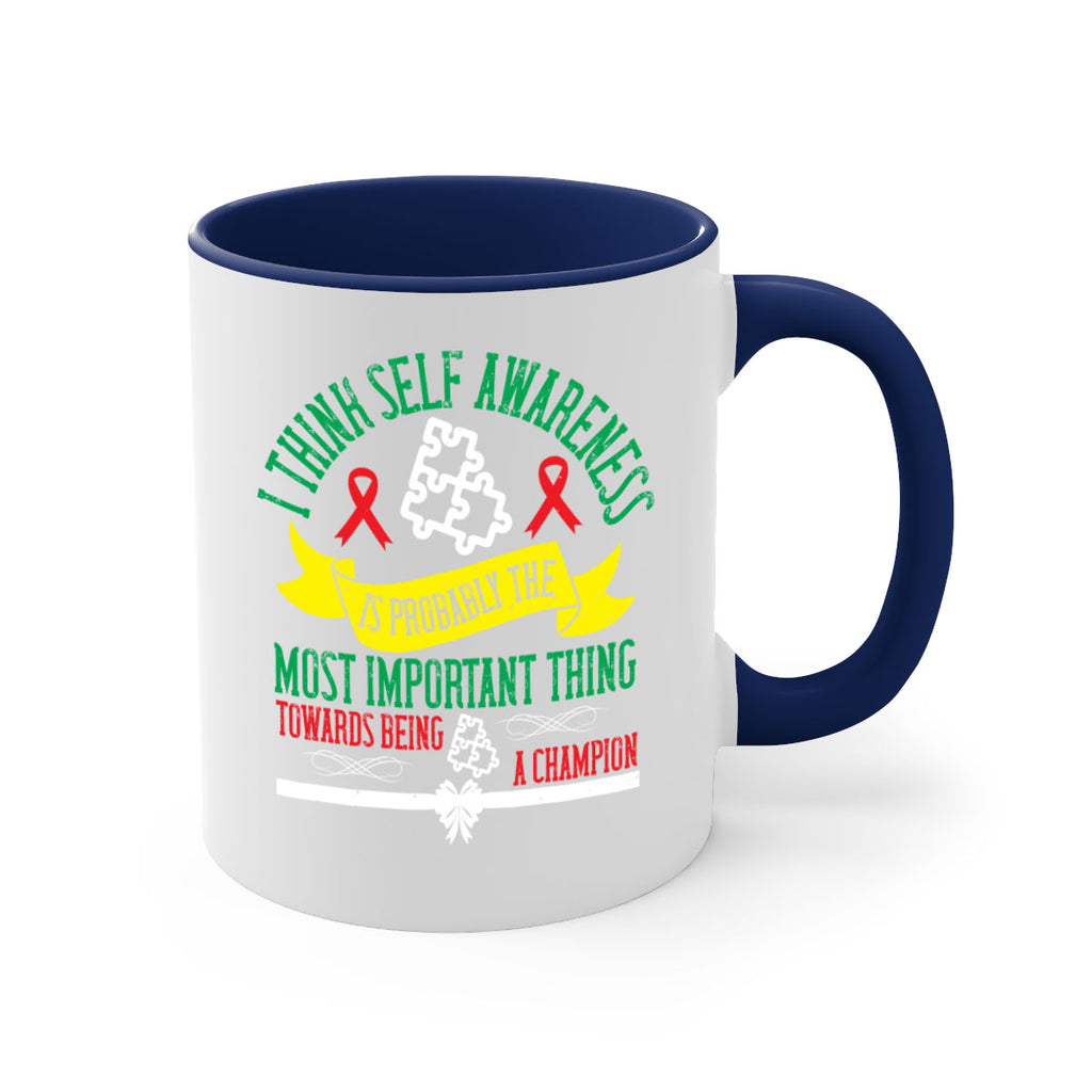 I think self awareness is probably the most important thing towards being Style 45#- Self awareness-Mug / Coffee Cup