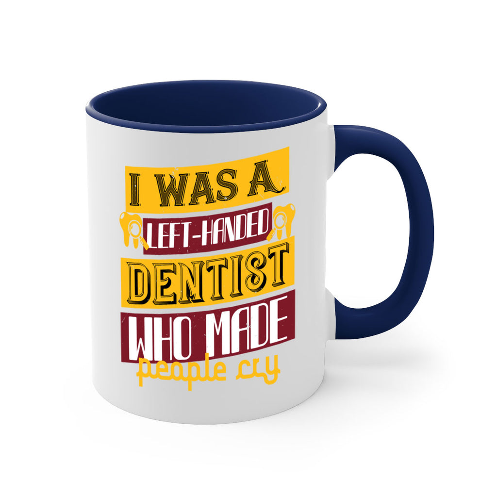I was aleft handed Style 34#- dentist-Mug / Coffee Cup