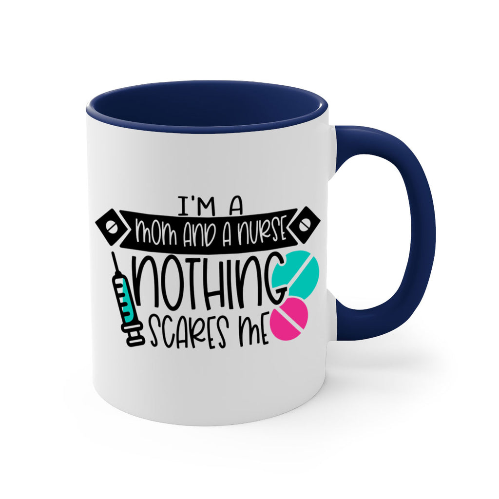 Im A Mom And A Nurse Nothing Scares Me Style Style 159#- nurse-Mug / Coffee Cup