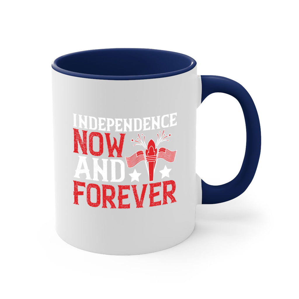 Independence now and forever Style 122#- 4th Of July-Mug / Coffee Cup